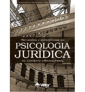 Reflexões e Experiências em Psicologia Jurídica no Contexto Criminal/Penal